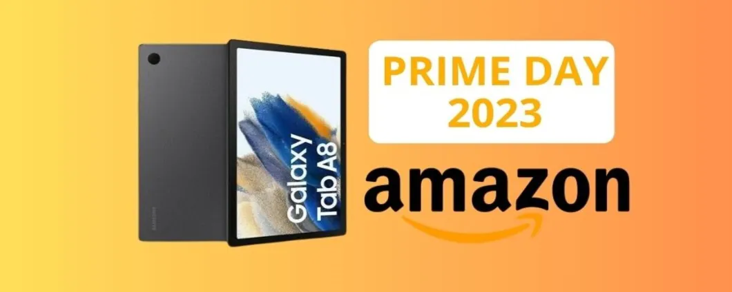Prime Day 2023: Samsung Galaxy Tab A8 è tuo ad un PREZZO SUPER