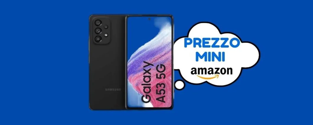 Samsung Galaxy A53, solo su Amazon lo paghi meno 290 euro