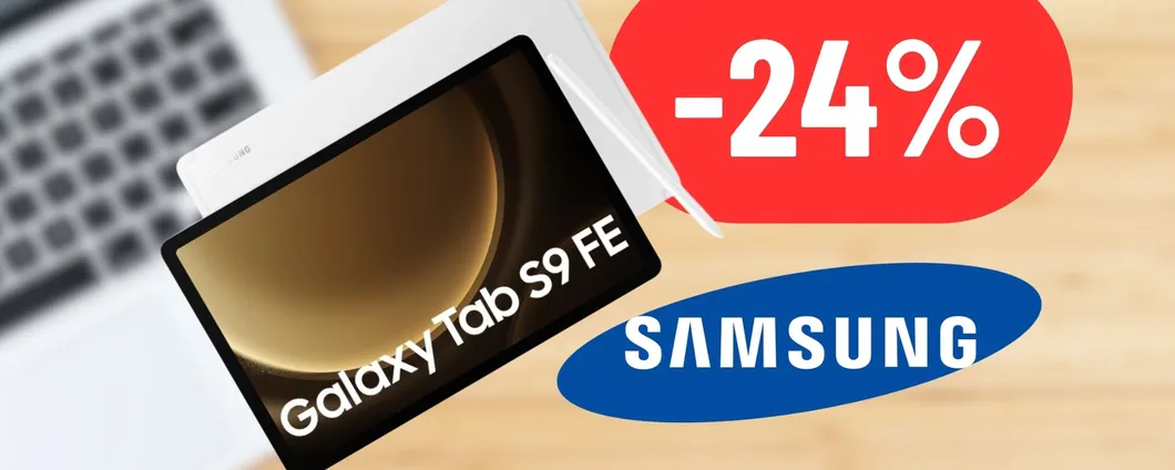 Il Tablet Android DEFINITIVO è il Samsung Galaxy Tab S9 FE: SCONTATO del 24%