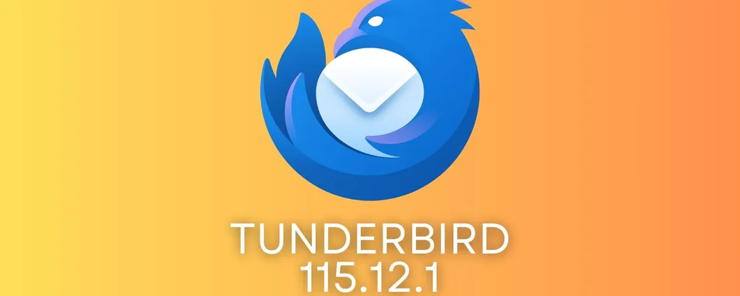 Thunderbird 115.12.1: tutte le novità dell'ultimo aggiornamento