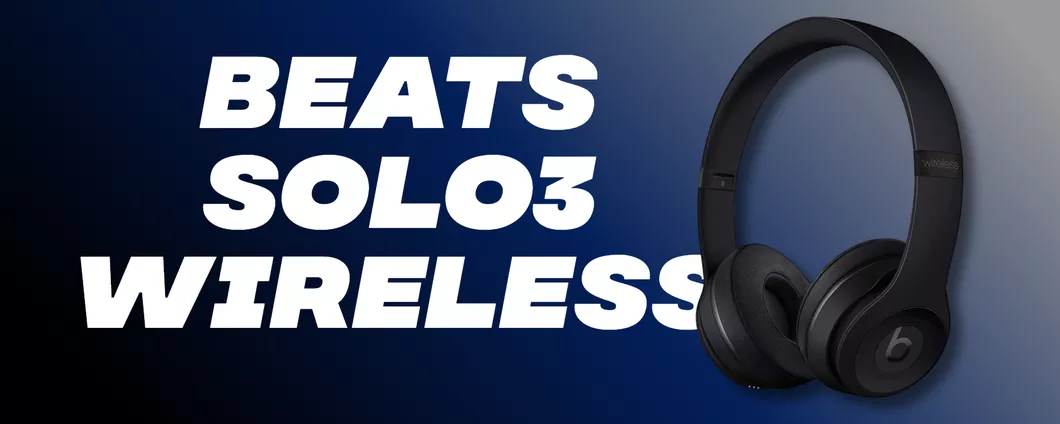 Beats Solo3 Wireless: super prezzo Amazon per le cuffie con chip Apple W1
