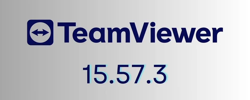 TeamViewer: ecco le novità introdotte dall'aggiornamento 15.57.3