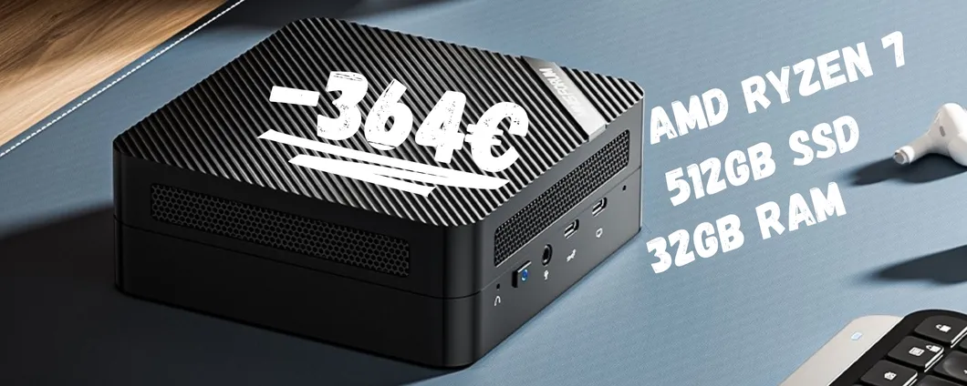 Mini PC con CPU Ryzen 7, 32GB RAM e 512GB SSD a 364€ in MENO