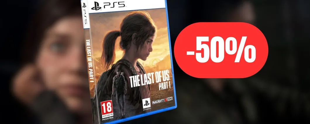 The Last of Us Part 1 Remake: PREZZO DIMEZZATO per il Prime Day 2024