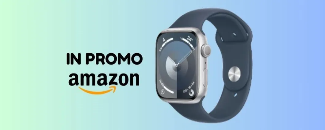 Apple Watch Series 9 IN PROMO su Amazon (risparmi 50 euro)!