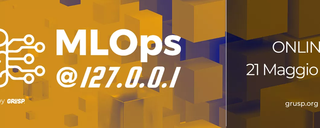 MLOps @ 127.0.0.1: il 21 maggio si parla di Machine Learning e DevOps