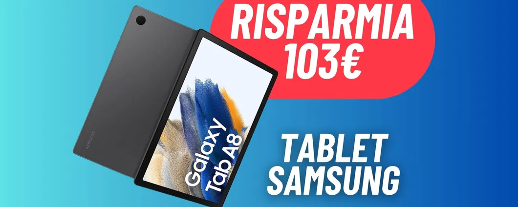 Risparmia più di 100€ sul tablet Samsung DEFINITIVO: SCONTO FOLLE (-33%)