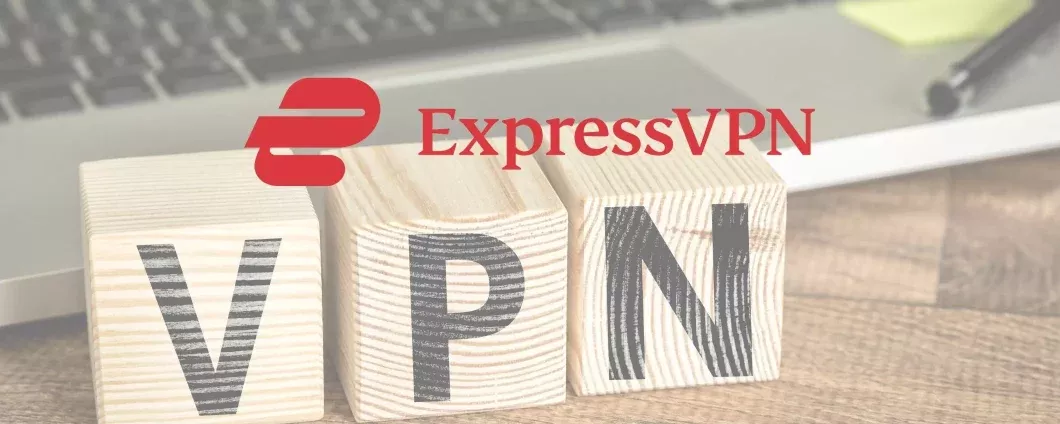 ExpressVPN: super velocità a metà prezzo + 3 mesi extra gratis