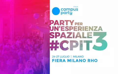 Campus Party: terza edizione dal 24 al 27 luglio 2019, alla Fiera Milano Rho