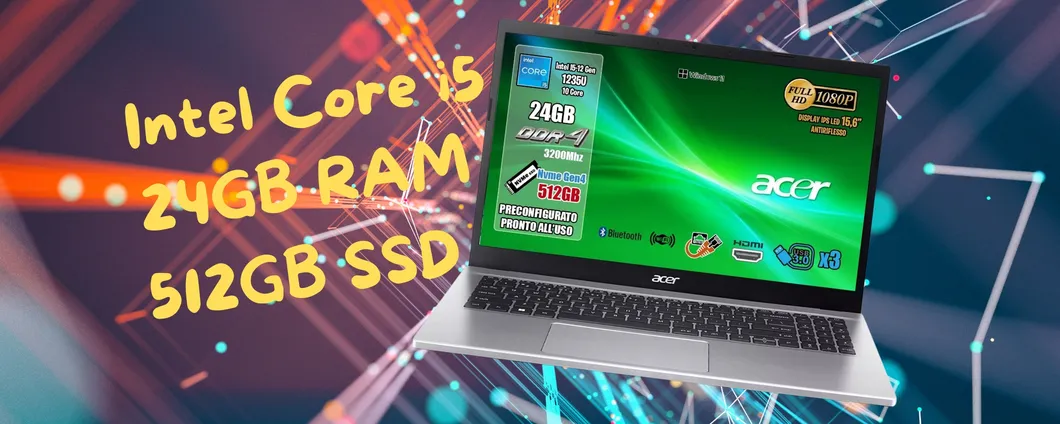 Notebook Acer con i5, 24GB di RAM e SSD da 512GB a un prezzaccio