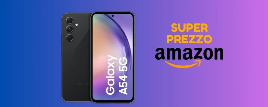 PREZZO RIBASSATO su Amazon per il Samsung Galaxy A54, corri a prenderlo!