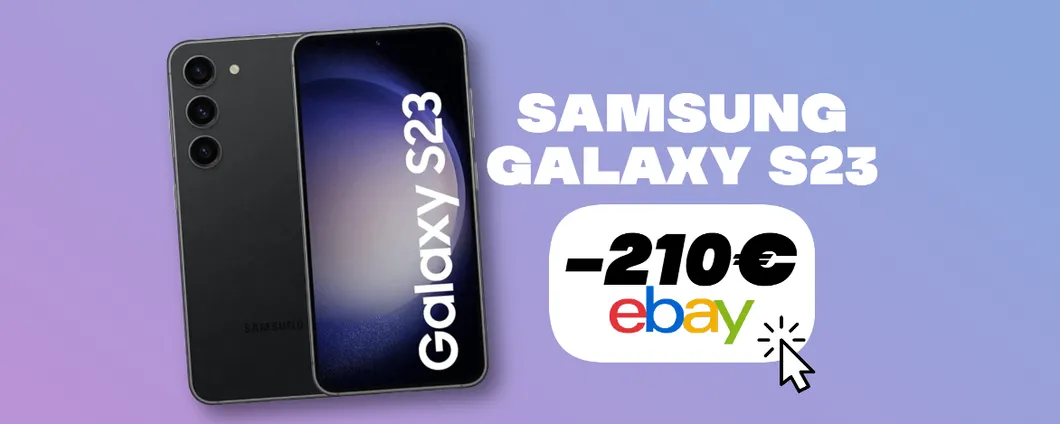 Samsung Galaxy S23: appena uscito e già SCONTATO di oltre 200€