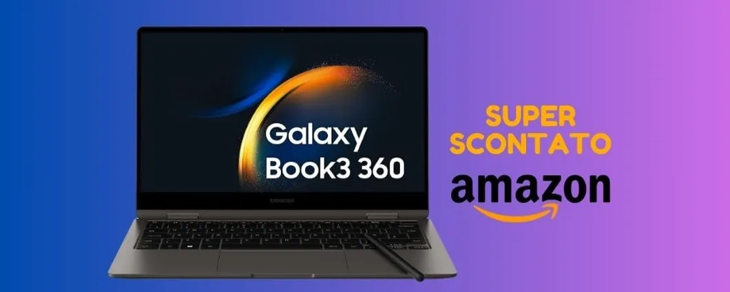 RISPARMIA 400 euro sul Samsung Galaxy Book3 360, solo su Amazon!