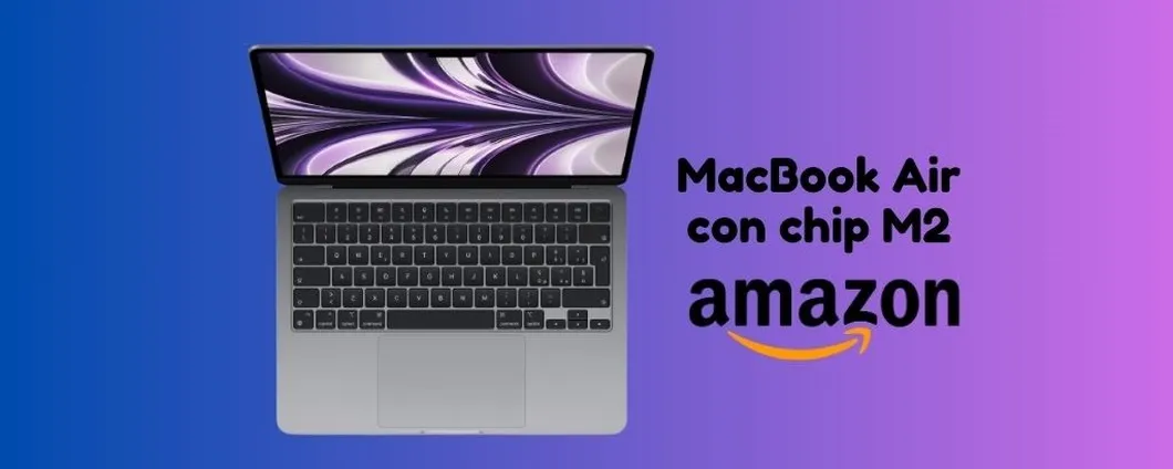 MacBook Air con chip M2 a PREZZO RIBASSATO su Amazon!
