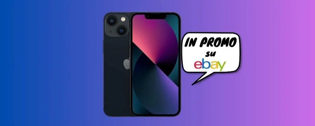 iPhone 13 PREZZO IMPERDIBILE solo su eBay, corri a scoprirlo!