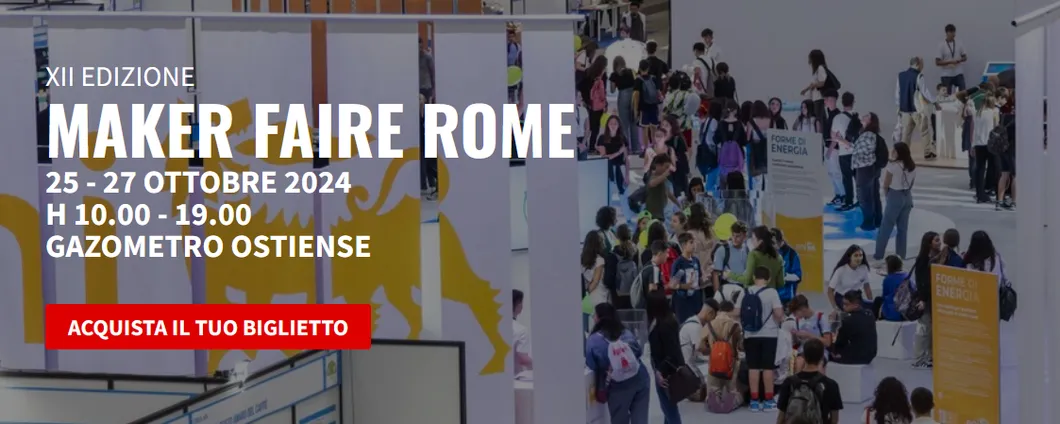 Maker Faire Rome dal 25 al 27 ottobre al Gazometro Ostiense
