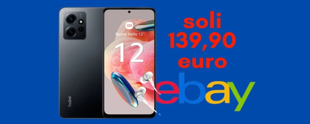 Oggi su eBay Xiaomi Redmi Note 12 ad un PREZZO SUPER