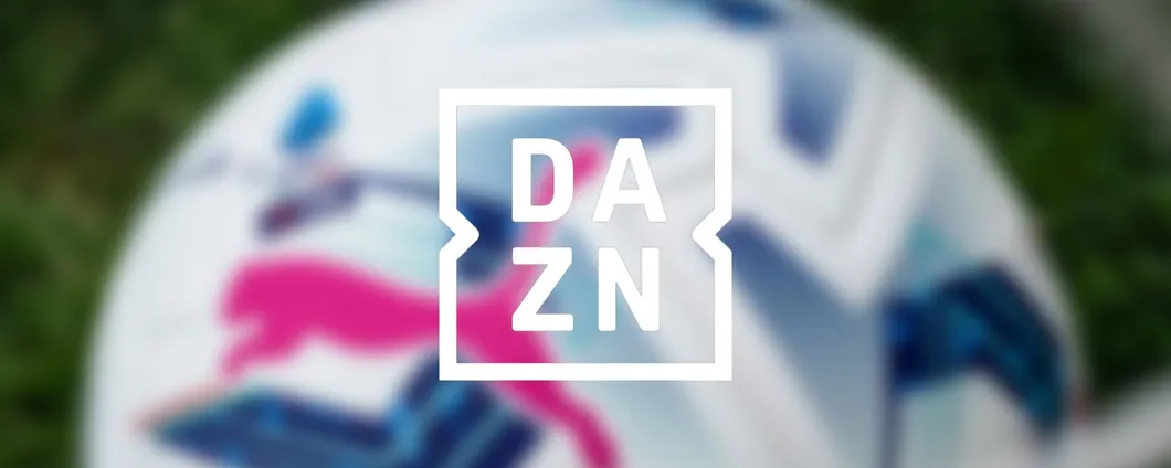 Tutta la Serie A 2023-2024 è su DAZN: non perdere il calcio d'inizio