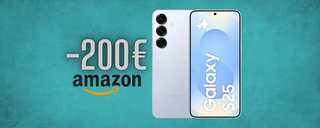 Galaxy S25 in SCONTO di 200€ su Amazon: offerta folle da non perdere