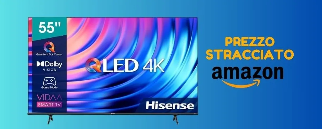 Oggi la tv Hisense da 55 pollici ti costa 220 euro IN MENO su Amazon!