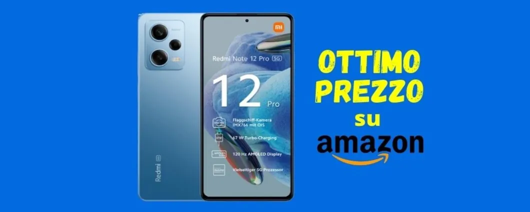 OGGI Xiaomi Redmi Note 12 Pro ad un OTTIMO PREZZO su Amazon