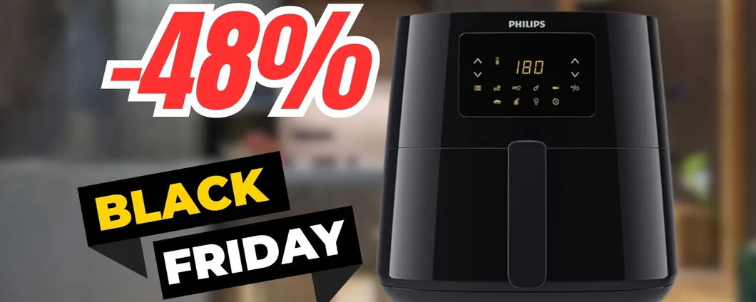 Friggitrice ad aria Philips al 48% di sconto: PROMO Black Friday