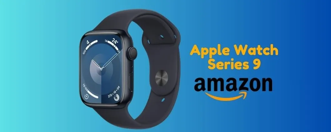 Apple Watch Series 9 su Amazon è tuo in piccole RATE A TASSO ZERO, approfittane subito!