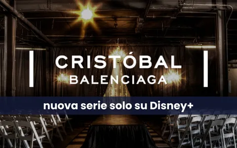 Balenciaga: l'alta moda arriva su Disney+. Abbonati ora