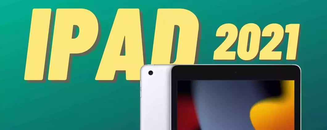 iPad (2021) a soli 299€ su Amazon è il miglior tablet da comprare