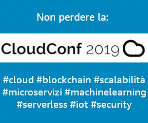 Parole d'ordine 'AI' e 'CSP' - Report dal CloudConf 2019