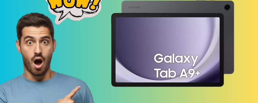 Samsung Galaxy Tab A9+: il tablet DEI TUOI SOGNI in PROMO SPECIALE