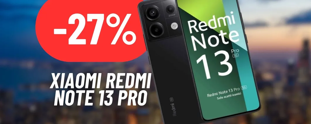 RISPARMIA 120€ sullo Xiaomi Redmi Note 13 Pro: SCONTO SHOCK su eBay