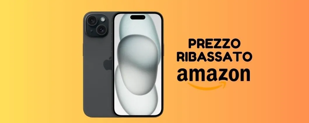 PREZZO RIBASSATO per il nuovissimo iPhone 15 (solo su Amazon)