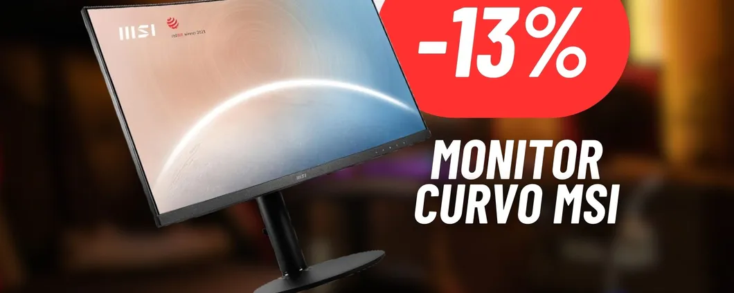 Aumenta il livello del tuo gaming con il Monitor MSI Curvo IN MAXI SCONTO