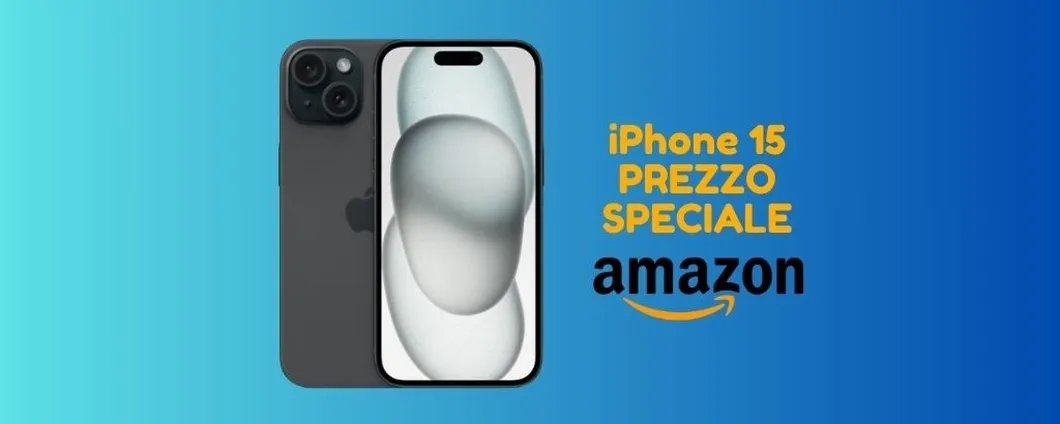 PREZZO SPECIALE per iPhone 15 oggi su Amazon, corri a scoprirlo!