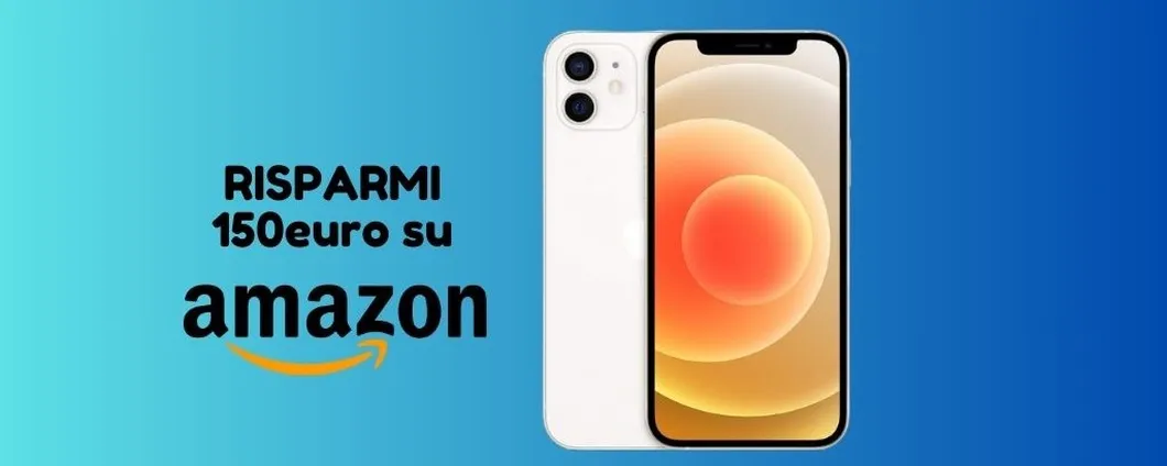Apple iPhone 12: ora ad un PREZZO BASSISSIMO su Amazon, corri a prenderlo!