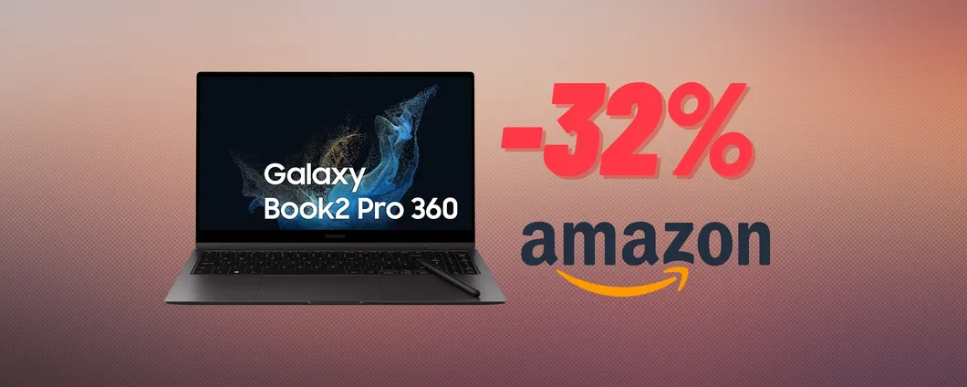 OCCASIONE UNICA col portatile Samsung Galaxy Book2 Pro 360 in OFFERTA