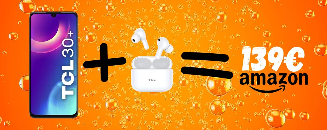 TCL 30+ con in REGALO gli auricolari wireless TCL 108 a 139€