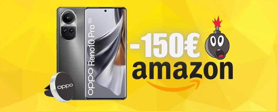 Bomba Amazon: OPPO Reno10 Pro a 150€ in MENO, un AFFARE