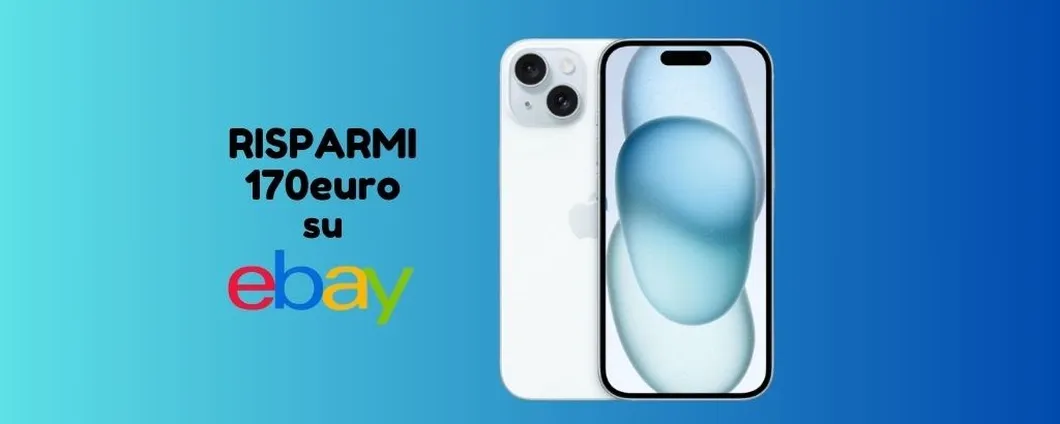 Prendi su eBay l'ultimissimo iPhone 15 ad un PREZZO SPECIALE, lo paghi 170 euro in meno!