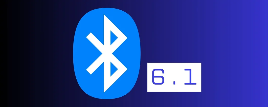 Bluetooth 6.1, ecco il nuovo standard: maggiore privacy ed efficienza energetica