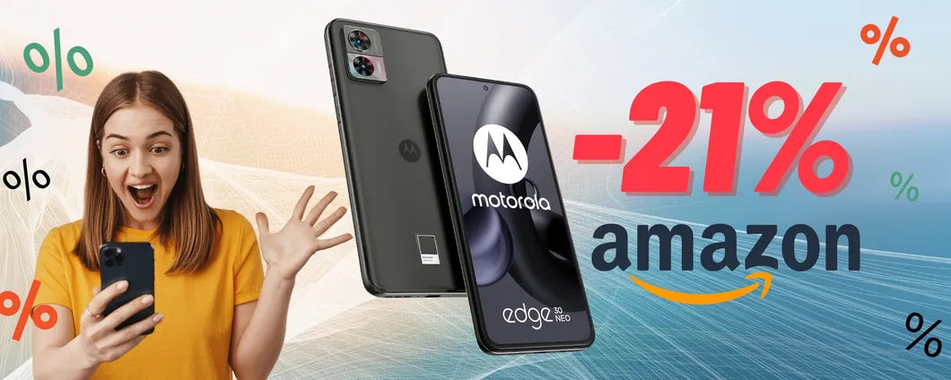 OFFERTISSIMA per il Motorola edge 30 Neo su Amazon!
