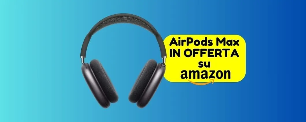 Apple AirPods Max, le cuffie on-ear spaziali ora IN OFFERTA su Amazon!