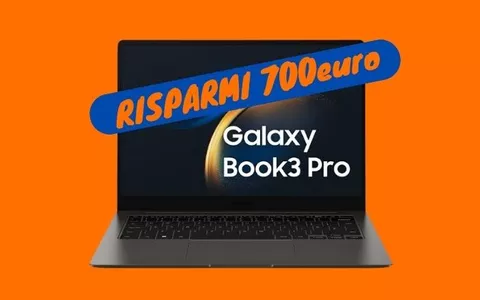 PREZZO BOMBA: Samsung Galaxy Book3 Pro ti costa 700 euro IN MENO