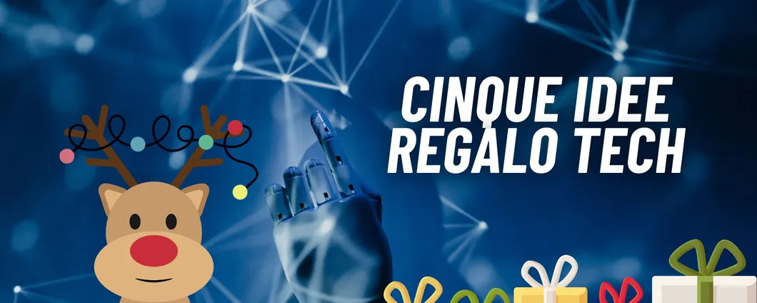 5 Idee tech last minute per i Regali di Natale