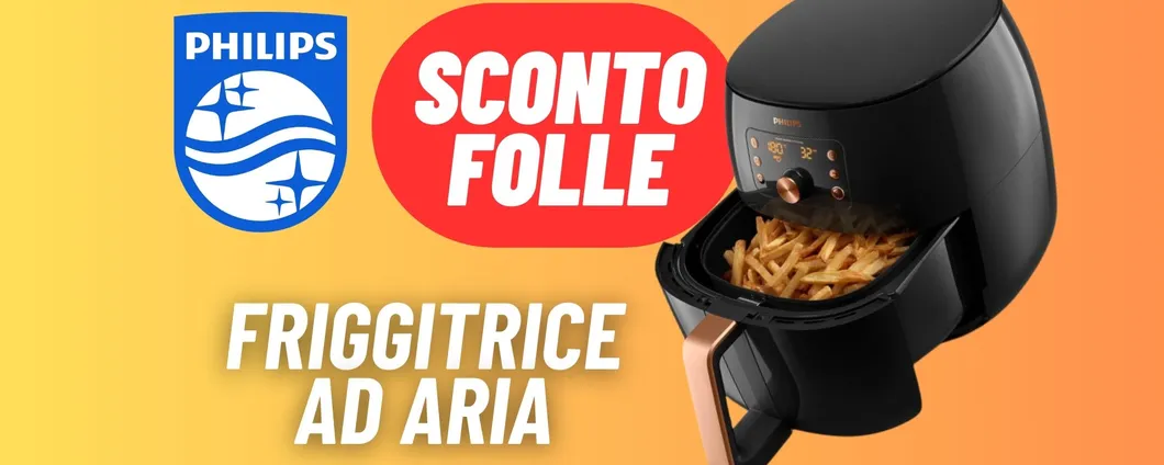 Cibi buoni e sani con la friggitrice ad aria Philips: SCONTO FOLLE