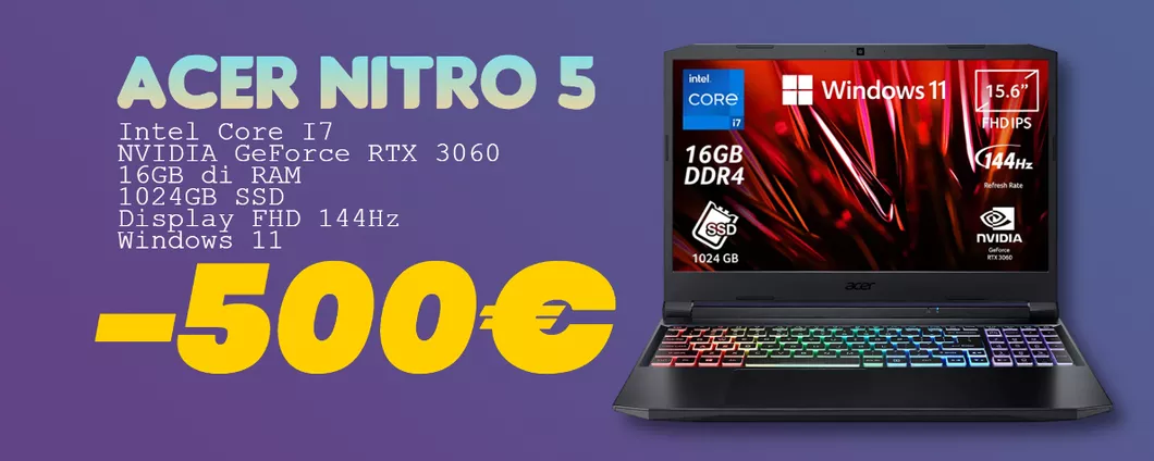 Acer Nitro 5 con i7 e GeForce RTX 3060: SCONTO SHOCK di 500€