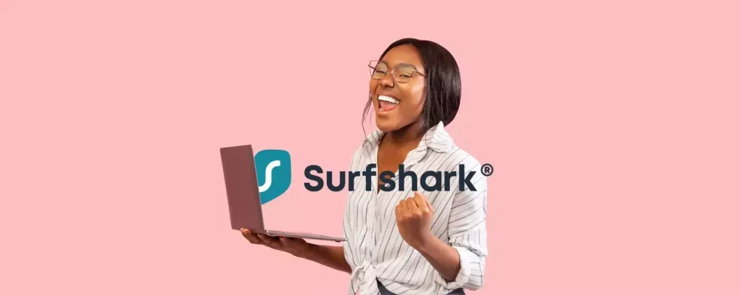 Vuoi risparmiare sulla VPN? Scegli Surfshark: oggi costa l’86% in meno