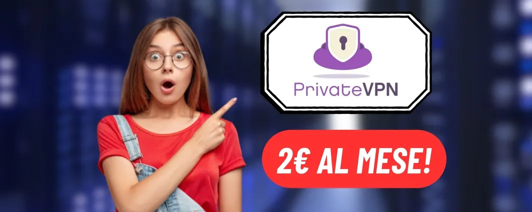 PrivateVPN a 2€ al mese per 36 mesi, sconto pazzesco dell'85%