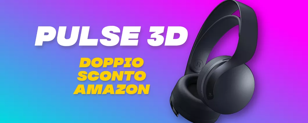 Le Pulse 3D di Sony per PlayStation 5 al centro di un DOPPIO SCONTO su Amazon